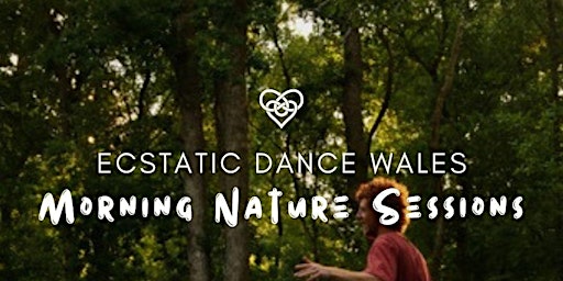 Imagem principal de Ecstatic Dance Wales ~ Morning Nature Sessions