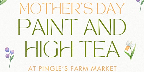 Mother's Day Paint and High Tea