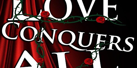 LOVE CONQUERS ALL the Stage Play