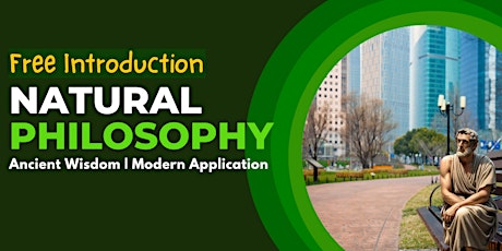 Free Intro: Natural Philosophy- Ancient Wisdom | Modern Application