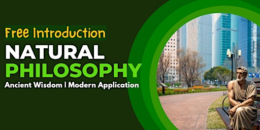 Free Intro: Natural Philosophy- Ancient Wisdom | Modern Application primary image