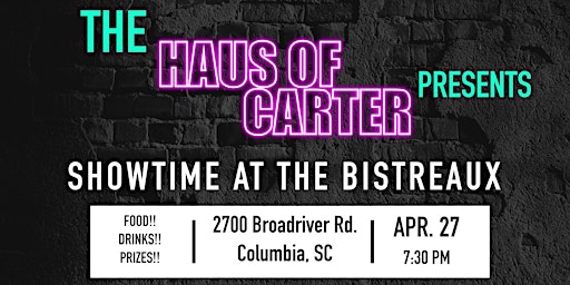 Imagem principal do evento The Haus of Carter Presents: Showtime at The Bistreaux