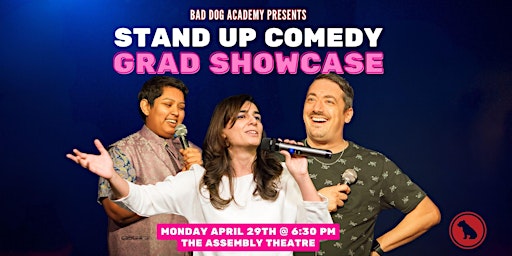 Image principale de Bad Dog Academy Presents: Stand Up Comedy GRAD SHOWCASE