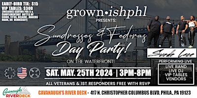 Imagem principal do evento Grown~ish PHL Presents: Sundresses & Fedoras Day Party on the waterfront!