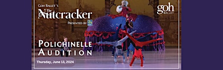 Imagen principal de Goh Ballet's The Nutcracker 2024 - Polichinelle (Bon Bon) Open Audition