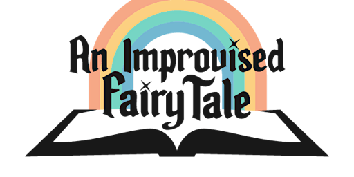 Imagem principal do evento Imposters Arts Foundation Presents: An Improvised Fairytale