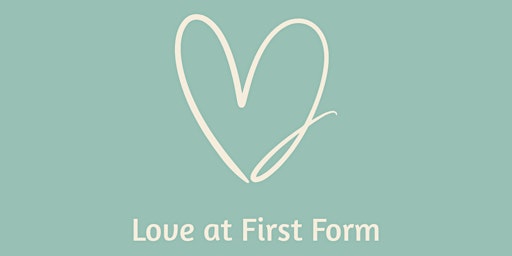 Imagem principal do evento Love at First Form