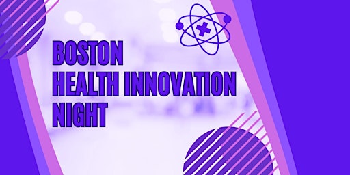 Boston Health Innovation Night in July primary image