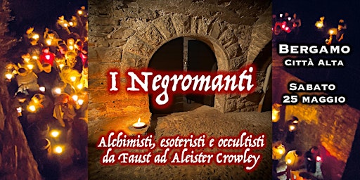 Primaire afbeelding van I NEGROMANTI: alchimisti, esoteristi e occultisti -BERGAMO Città Alta