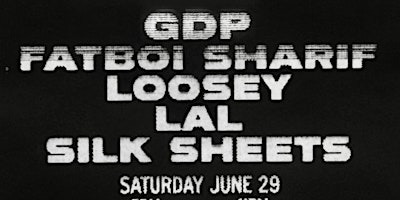 Imagem principal do evento GDP w/ Fatboi Sharif, Loosey, LAL, Silk Sheets + more