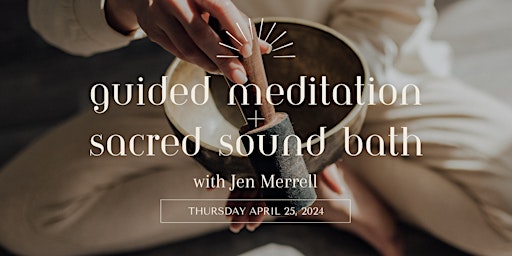 Hauptbild für Guided Meditation + Sacred Sound Bath