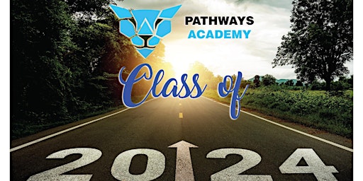 Primaire afbeelding van Pathways Academy Class of 2024 Graduation Ceremony