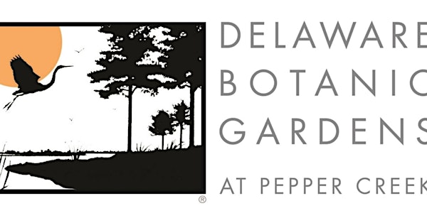Delaware Botanic Gardens  PRIVATE TOUR  Tuesday