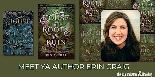 Primaire afbeelding van Meet YA Author Erin Craig upon paperback release of HOUSE OF ROOTS & RUIN
