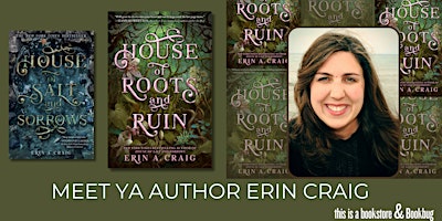 Imagem principal do evento Meet YA Author Erin Craig upon paperback release of HOUSE OF ROOTS & RUIN