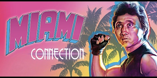 Miami Connection - Hamilton B-Movie Nights primary image
