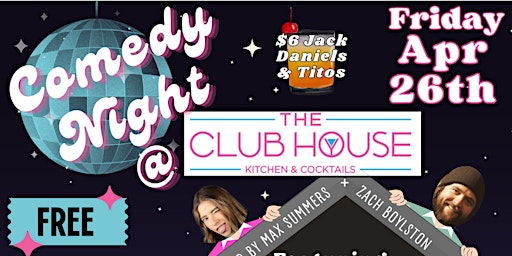 Primaire afbeelding van Comedy Night at The Club House Kitchen & Cocktails- FREE!