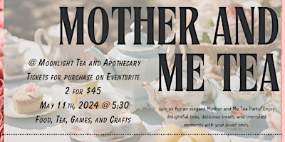 Imagem principal do evento Mother and Me Tea Party
