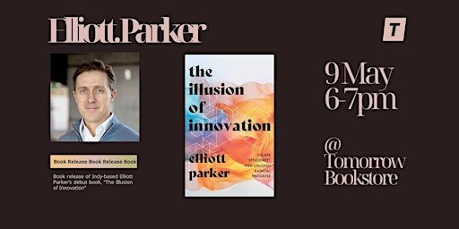 Imagem principal do evento Book Release: Elliott Parker's "The Illusion of Innovation"