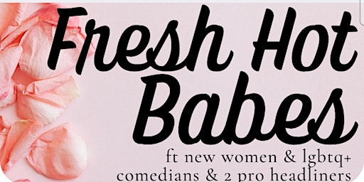 Primaire afbeelding van Fresh Hot Babes - The Femme & Queer Comedy Show!