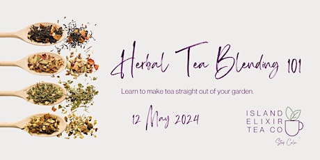 Tea Workshop: Herbal Tea Blending 101