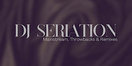 DJ Seriation (Mainstream, Throwbacks & Remixes) @ Zoe Cocktails and Bites