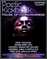 Primaire afbeelding van SATURDAY MAY  4TH - POETIC KICKBACK - HOUSE OF CONSCIOUSNESS