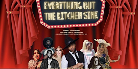 Everything But the Kitchen Sink: Drag and Burlesque Variety Show