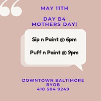 Image principale de The Day Before Mothers Day! Puff n Paint @ Baltimore's BEST Art Gallery!