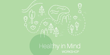 Healthy in Mind - a workshop for better mental health primary image