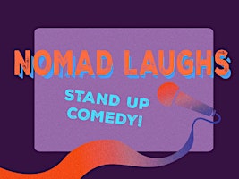 Primaire afbeelding van Nomad Laughs Comedy Showcase! Late Show!
