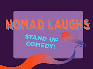 Nomad Laughs Comedy Showcase! Late Show!