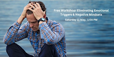 Imagem principal de Free Workshop: Eliminating Emotional Triggers and Negative Mindsets