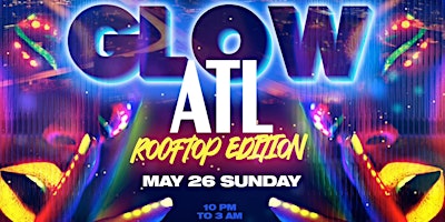 Immagine principale di Glow ATL Memorial Day Weekend Rooftop Party @ Cafe Circa 