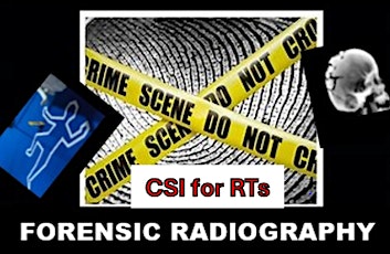 Forensic Radiography: CSI for RTs