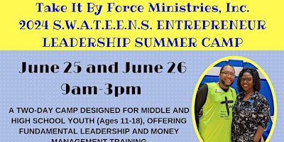 2024  S.W.A.T.E.E.N.S.  Entrepreneur Leadership Summer Camp for Youth primary image
