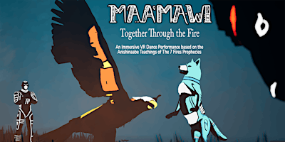 Imagem principal do evento Maamawi: Together Through the Fire - An Immersive VR Dance Experience