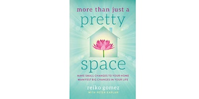 Feng Shui - Not Just A Pretty Place featuring author Reiko Gomez primary image
