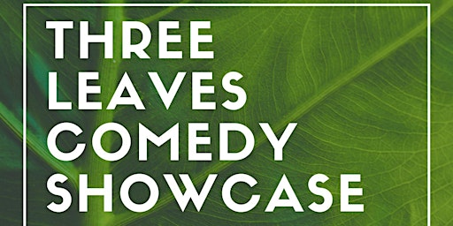 Three Leaves Comedy Showcase primary image