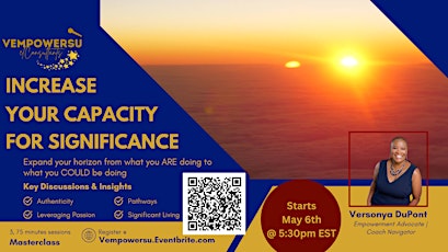 Increase Your Capacity for Significance - VEMPOWERSU