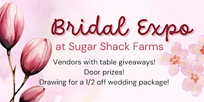 Primaire afbeelding van Bridal Expo at Sugar Shack Farms