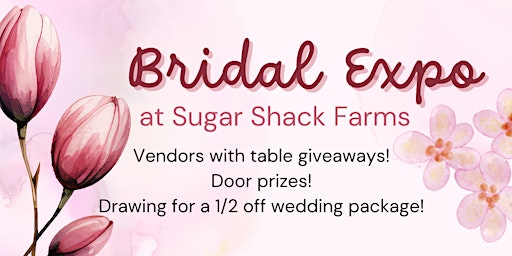 Image principale de Bridal Expo at Sugar Shack Farms