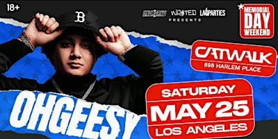 Immagine principale di LALITPARTIE PRESENTS: OHGEESY MEMORIAL DAY WEEKEND - 18&OVER - CATWALK DTLA 