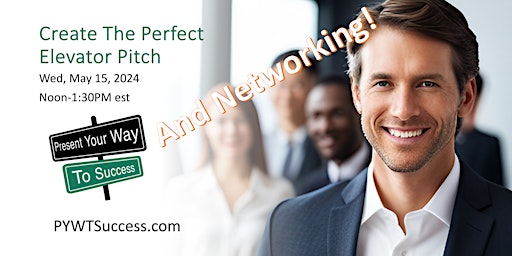 Image principale de Create The Perfect Elevator Pitch & Networking Event