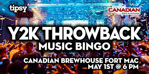 Fort McMurray: Canadian Brewhouse - Y2K Throwback Music Bingo - May 1, 6pm primary image