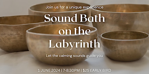 Immagine principale di Sound Bath on the Labyrinth 7:00PM 