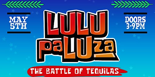 Image principale de Lulupaluza (Cinco De Mayo): Detroit's Ultimate Tequila Party
