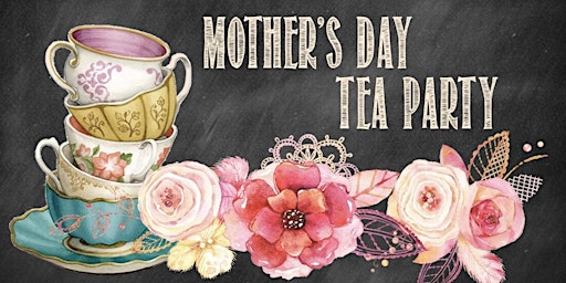 Imagem principal do evento Mothers Day Tea Party