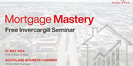 Mortgage Mastery: Free seminar for Invercargill Homeowners