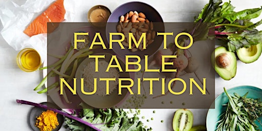 Imagem principal do evento Farm to Table Nutrition